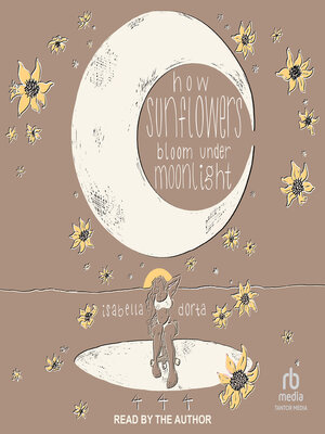 cover image of how sunflowers bloom under moonlight